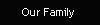 Our Family